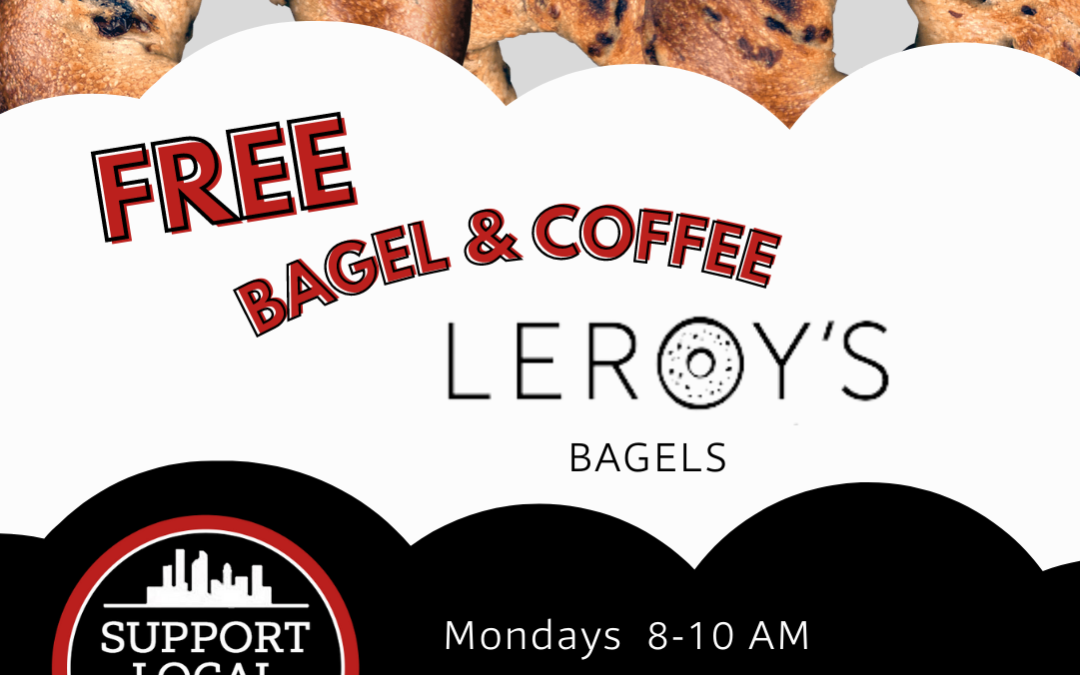 Support Local: Leroy’s Bagels Order online at  https://www.leroysbagels.com/