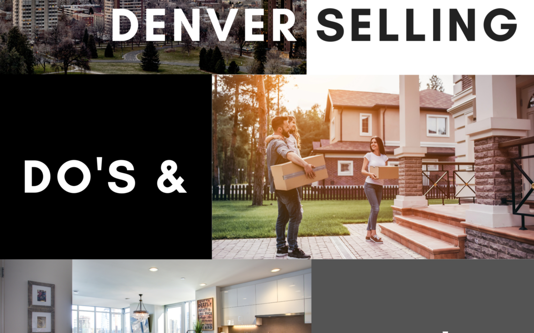 Denver Selling Do’s & Don’ts